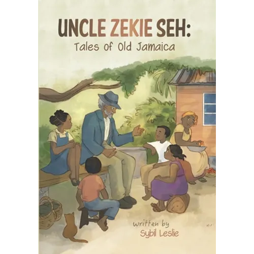 Uncle Zekie Seh: Tales of Old Jamaica - Paperback