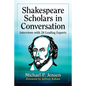 Shakespeare Scholars in Conversation: Interviews with 24 Leading Experts - Paperback
