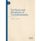 The Physics and Metaphysics of Transubstantiation - Hardcover