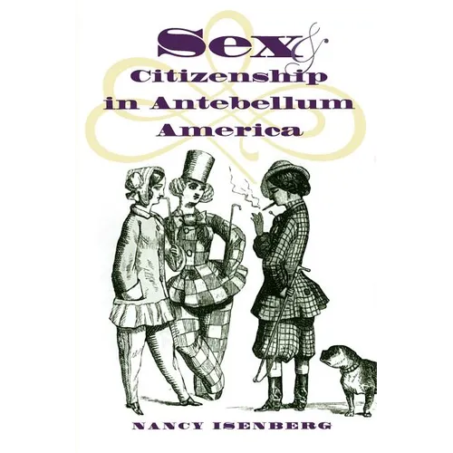 Sex and Citizenship in Antebellum America - Paperback