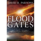 Floodgates: Recognize the End-Time Signs to Survive the Coming Wrath - Paperback