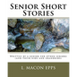 Senior Short Stories: Written By A Senior For Other Seniors - Paperback