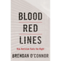 Blood Red Lines: How Nativism Fuels the Right - Hardcover
