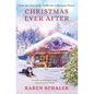 Christmas Ever After: A Heartfelt Christmas Romance From the Writer of the Netflix Hit A Christmas Prince - Paperback