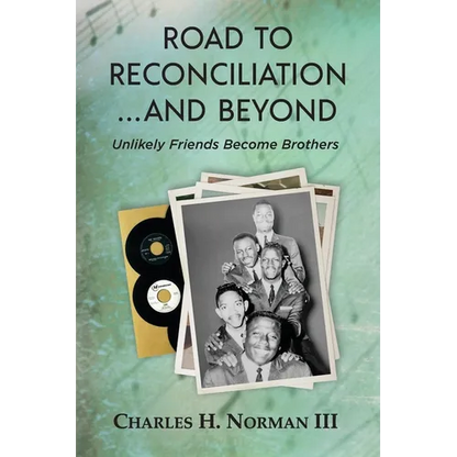 Road to Reconciliation... And Beyond Unlikely Friends Become Brothers - Paperback