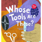 Whose Tools Are These?: A Look at Tools Workers Use - Big, Sharp, and Smooth - Paperback