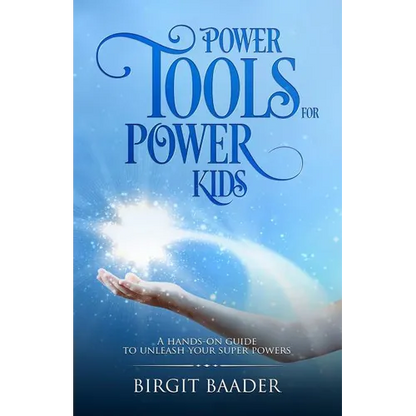Power Tools for Power Kids: Unleash your Super Powers - Paperback