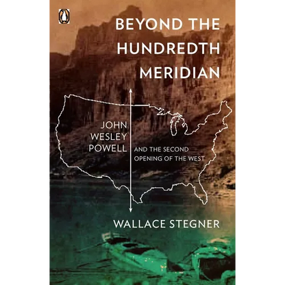 Beyond the Hundredth Meridian: John Wesley Powell and the Second Opening of the West - Paperback