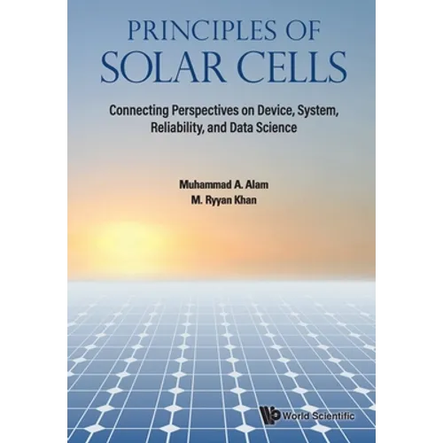 Principles of Solar Cells: Connecting Perspectives on Device, System, Reliability, and Data Science - Paperback