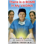 There is a Bomb in my Vagina: Short Medical Stories from 45 Years in Practice - Hardcover