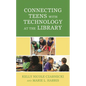 Connecting Teens with Technology at the Library - Paperback