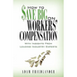 How to Save Big on Workers' Compensation: With Insights From Leading Industry Experts - Paperback