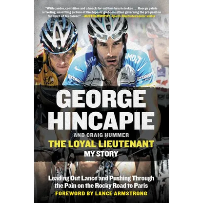 The Loyal Lieutenant: Leading Out Lance and Pushing Through the Pain on the Rocky Road to Paris - Paperback