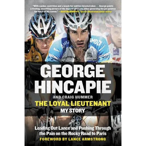 The Loyal Lieutenant: Leading Out Lance and Pushing Through the Pain on the Rocky Road to Paris - Paperback