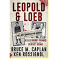 Leopold & Loeb Killed Bobby Franks: ...to commit the perfect crime... - Paperback