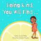 Being Kind, You Will Find.... - Paperback