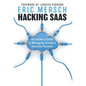 Hacking SaaS: An Insider's Guide to Managing Software Business Success - Hardcover