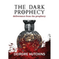 The Dark Prophecy Book 3: Deliverance from the Prophecy - Paperback