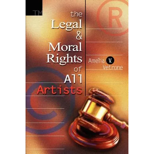 The Legal and Moral Rights of All Artists - Paperback