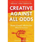 Creative Against All Odds: Some Good Advice for Black Creatives - Hardcover