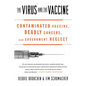 The Virus and the Vaccine: Contaminated Vaccine, Deadly Cancers, and Government Neglect - Paperback