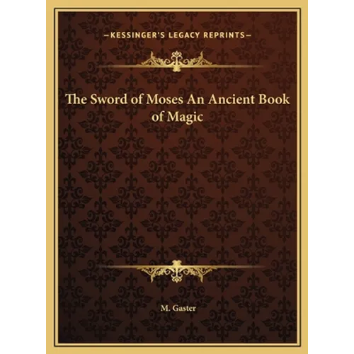 The Sword of Moses An Ancient Book of Magic - Hardcover