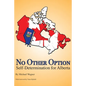 No Other Option: Self-Determination for Alberta - Paperback