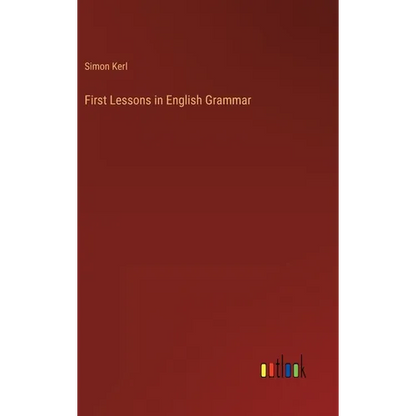 First Lessons in English Grammar - Hardcover