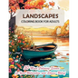 Landscapes Coloring Book for Adults: 50 Mind Calming Scenes and Carefully Tailored Wonderful Nature Images for Your Relaxation and Stress-Relief - Paperback