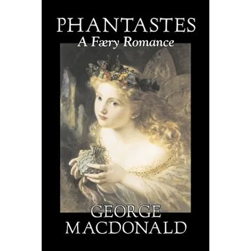 Phantastes, a Faerie Romance by George Macdonald, Fiction, Classics, Action & Adventure - Paperback