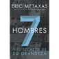 Siete Hombres: Y el Secreto de su Grandeza - Paperback