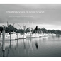 The Workboats of Core Sound: Stories and Photographs of a Changing World - Hardcover
