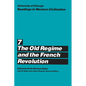 University of Chicago Readings in Western Civilization, Volume 7: The Old Regime and the French Revolution Volume 7 - Paperback