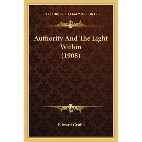 Authority And The Light Within (1908) - Paperback