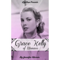 Grace Kelly of Monaco: The Inspiring Story of How An American Film Star Became a Princess - Paperback