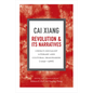 Revolution and Its Narratives: China's Socialist Literary and Cultural Imaginaries, 1949-1966 - Paperback