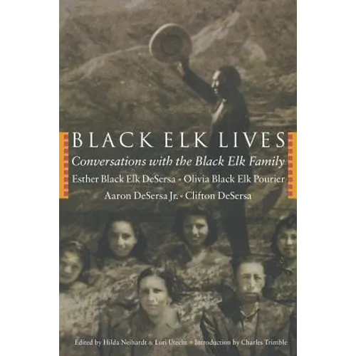 Black Elk Lives: Conversations with the Black Elk Family - Paperback
