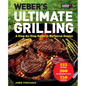 Weber's Ultimate Grilling: A Step-By-Step Guide to Barbecue Genius - Hardcover
