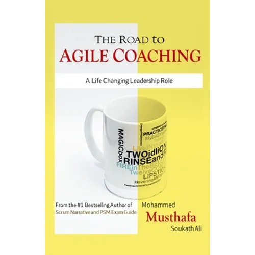 The Road to Agile Coaching: A Life Changing Leadership Role - Paperback