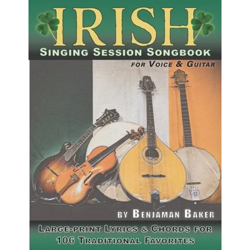 Irish Singing Session Songbook for Voice and Guitar: Large-print Lyrics and Chords for 106 Traditional Favorites - Paperback