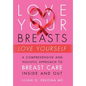 Love Your Breasts, Love Yourself - Hardcover