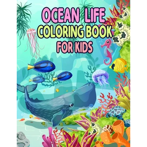 Ocean Life Coloring Book for Kids: Ocean Kids Coloring Book, Sea Creatures life Kids Coloring Book, Relaxation with Sea Animals, Marine Life, Best Rel - Paperback