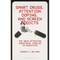 Smart Drugs, Attention Doping, and Screen Addicts: The Drug Attention Industrial Complex in Education - Hardcover