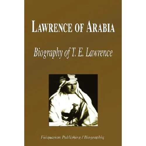Lawrence of Arabia - Biography of T. E. Lawrence (Biography) - Paperback