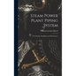 Steam Power Plant Piping System: Their Design, Installation and Maintenance - Hardcover