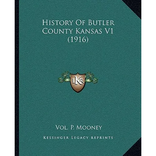 History Of Butler County Kansas V1 (1916) - Paperback