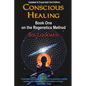 Conscious Healing: Book One on the Regenetics Method - Paperback