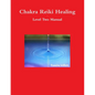 Chakra Reiki Healing Level Two Manual - Paperback