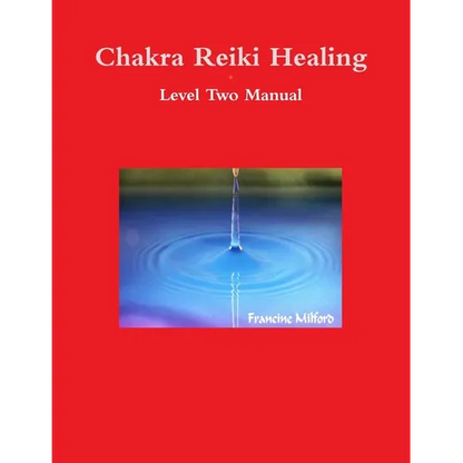Chakra Reiki Healing Level Two Manual - Paperback