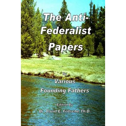 The Anti-Federalist Papers - Paperback